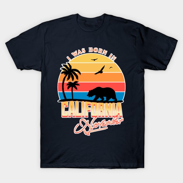 Was born in California November T-Shirt by AchioSHan